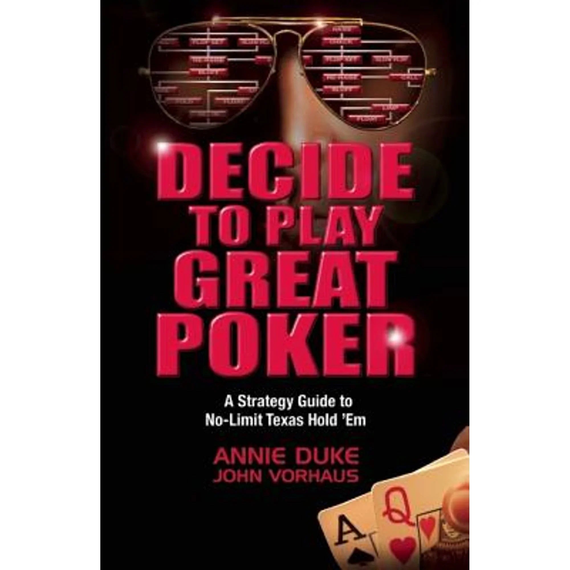 Duke, Play Texas Annie '’Em Great Decide Guide to Poker: Strategy Hold by John 9781935396321) Pre-Owned No-Limit A Vorhaus to (Paperback